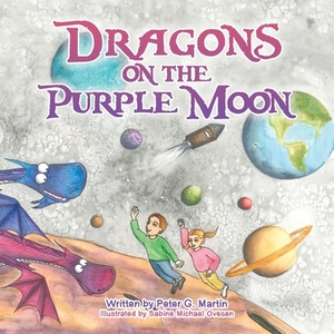 Dragons on the Purple Moon by Peter G. Martin