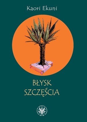 Błysk szczęścia by Kaori Ekuni