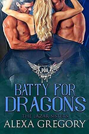 Batty for Dragons by Alexa Gregory