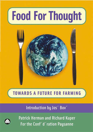 Food for Thought: Towards a Future For Farming by Patrick Herman, Richard Kuper