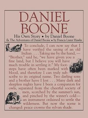 Daniel Boone: His Own Story by Daniel Boone, Daniel Boone, Francis Hawks