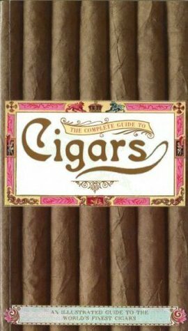 The Complete Guide to Cigars by Steve Luck