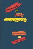 Bilingualism and Testing: A Special Case of Bias by Richard A. Figueroa, Guadalupe Valdés