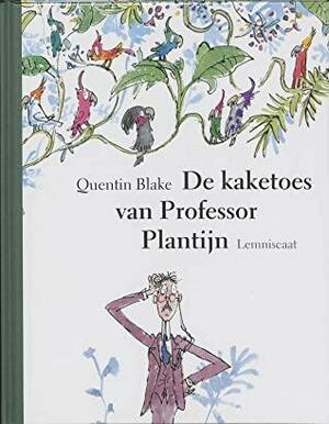 De kaketoes van Professor Plantijn by Quentin Blake