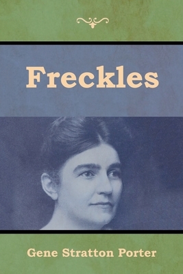 Freckles by Gene Stratton-Porter