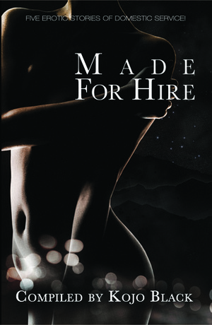 Made for Hire by Amélie Hope, Esmeralda Greene, Kyoko Church, Annabeth Leong, B.Z.R. Vukovina, Kojo Black