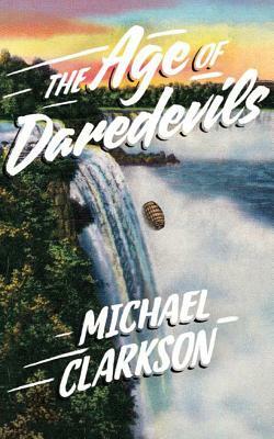 The Age of Daredevils by Michael Clarkson