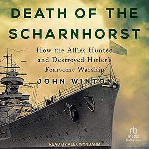 Death of the Scharnhorst by John Winton