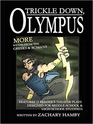 Trickle Down, Olympus: More Greek and Roman Myths by Zachary Hamby