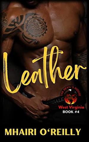 Leather (The Devil's House MC) West Virginia: Book Four: Biker Romance by Mhairi O'Reilly, Mhairi O'Reilly