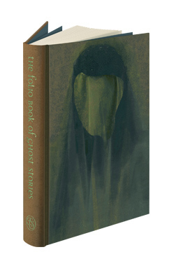 The Folio Book of Ghost Stories by Elizabeth Bowen, E.F. Benson, Kathryn Hughes, Penelope Fitzgerald, Vladimir Nabokov, A.M. Burrage, M.R. James, W.W. Jacobs, Charles Dickens, F. Marion Crawford, George Mackay Brown, A.S. Byatt, R H Benson, E.G. Swain, William Fryer Harvey, David McConochie, Ambrose Bierce, Edith Wharton, Arthur Conan Doyle, Oliver Onions, Shirley Jackson