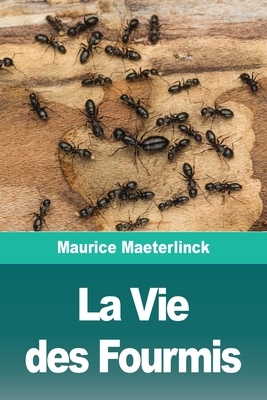 The Life Of The Ant By Maurice Maeterlinck. by Maurice Maeterlinck