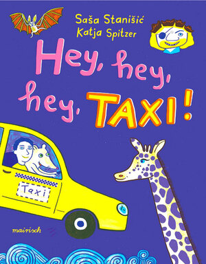 Hey, hey, hey, Taxi! by Saša Stanišić