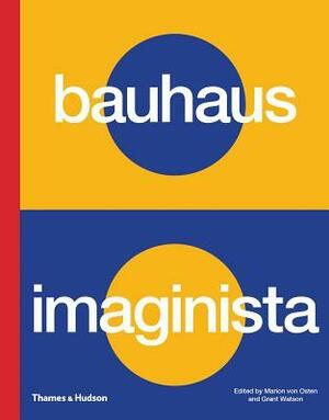 Bauhaus Imaginista by Marion von Osten, Grant Watson