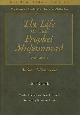 The Life of the Prophet Muhammad Volume 1: Al-Sira Al-Nabawiyya by Ibn Kathir