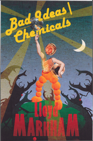 Bad Ideas\\Chemicals by Lloyd Markham