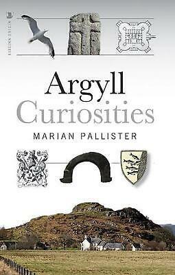 Argyll Curiosities by Marian Pallister