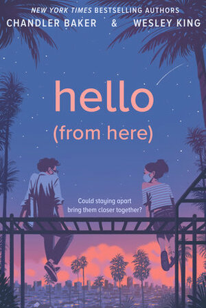 Hello (from Here) by Wesley King, Chandler Baker