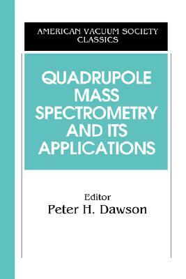 Quadrupole Mass Spectrometry and Its Applications by 