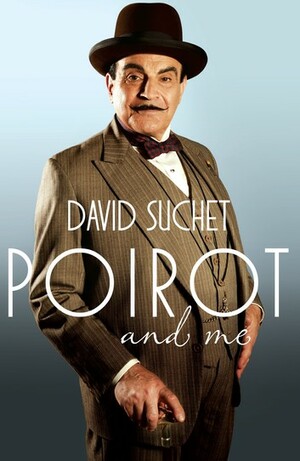 Poirot and Me by David Suchet