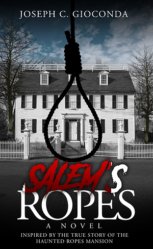 Salem's Ropes by Joseph C. Gioconda