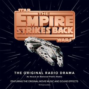 The Empire Strikes Back: The Original Radio Drama by John Madden, Brian Daley