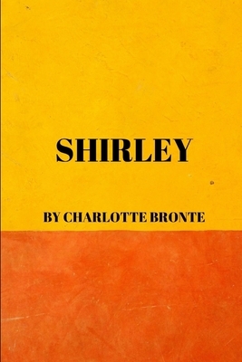 Shirley by Charlotte Bronte by Charlotte Brontë