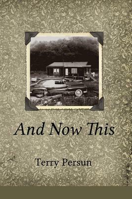 And Now This by Terry Persun