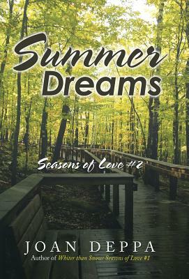 Summer Dreams: Seasons of Love #2 by Joan Deppa