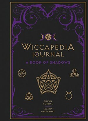 Wiccapedia Journal: A Book of Shadows by Shawn Robbins