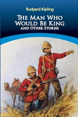 The Man Who Would be King Illustrated by Rudyard Kipling