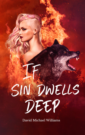 If Sin Dwells Deep by David Michael Williams