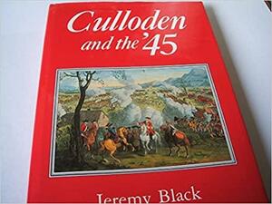 Culloden And The '45 by Jeremy Black