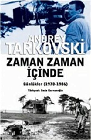 Zaman Zaman İçinde: Günlükler by Andrei Tarkovsky