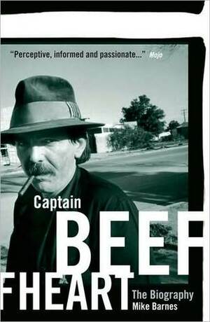 Captain Beefheart: The Biography by Mike Barnes