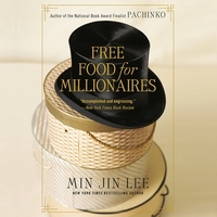 Free Food for Millionaires by Min Jin Lee