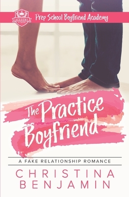The Practice Boyfriend by Christina Benjamin