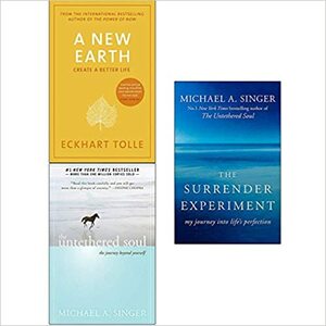 A New Earth, Untethered Soul, The Surrender Experiment 3 Books Collection Set by Eckhart Tolle, Michael A. Singer