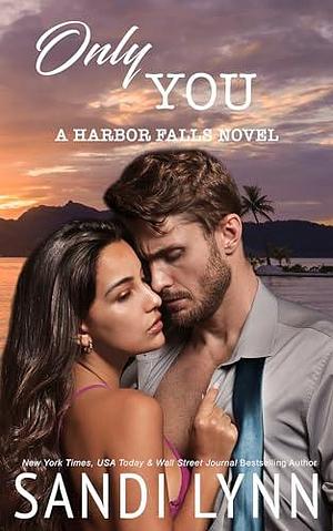 Only You: A Small Town Romance by Sandi Lynn, Sandi Lynn