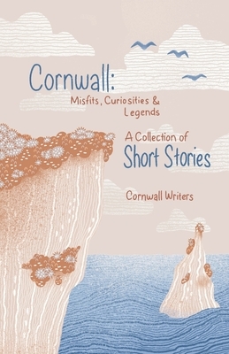 Cornwall Misfits Curiosities and Legends: A Collection of Short Stories by Tj Dockree