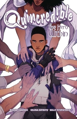 Quincredible Vol. 2: The Hero Within by Rodney Barnes