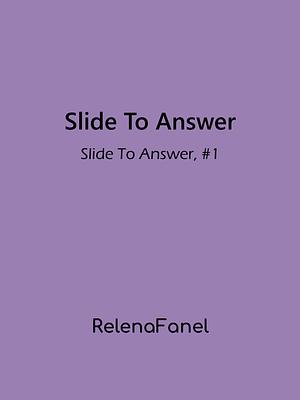 Slide To Answer by RelenaFanel