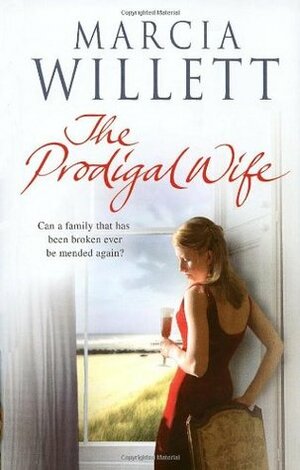 The Prodigal Wife (Chadwick Family Chronicles, #4) by Marcia Willett