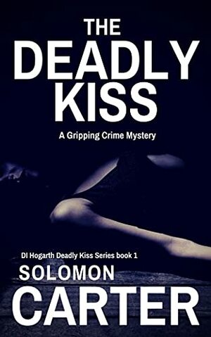 The Deadly Kiss by Solomon Carter