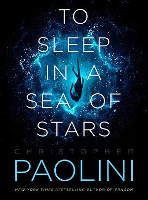 To Sleep in a Sea of Stars by Christopher Paolini