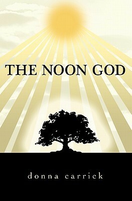 The Noon God by Donna Carrick