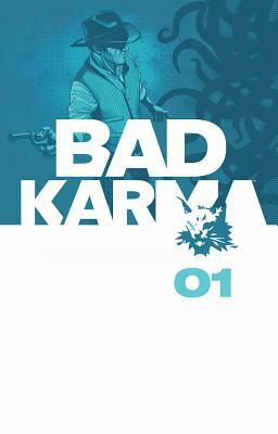 Bad Karma, Volume 1 by B. Clay Moore, Seth Peck, Alex Grecian