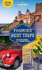 France's Best Trips (Lonely Planet Guide) by Oliver Berry, Stuart Butler, Gregor Clark, Jean-Bernard Carillet, Lonely Planet, Nicola Williams, Donna Wheeler