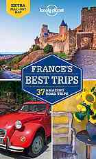 France's Best Trips (Lonely Planet Guide) by Stuart Butler, Jean-Bernard Carillet, Nicola Williams, Donna Wheeler, Oliver Berry, Gregor Clark, Lonely Planet