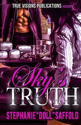 Sky's Truth by Stephanie "doll" Saffold